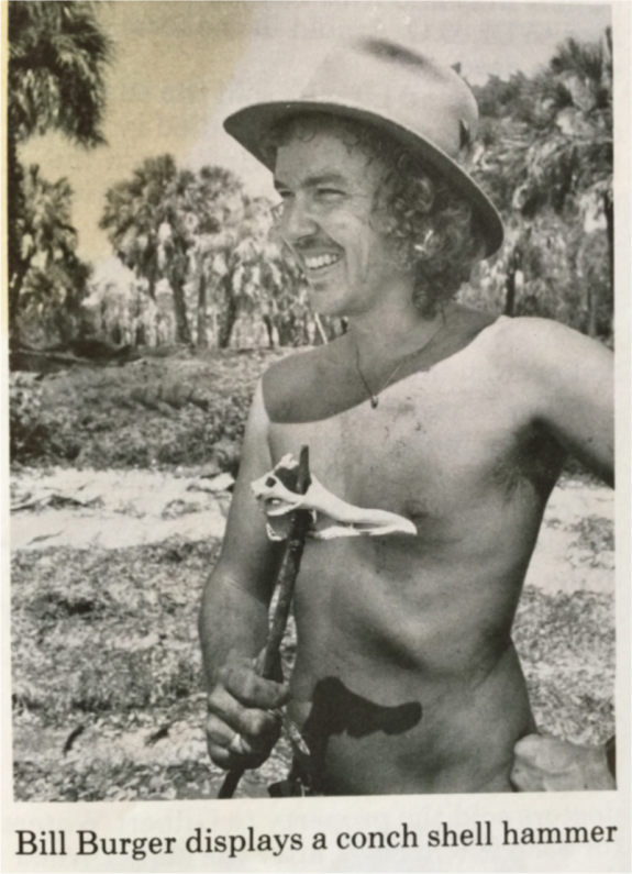 Bill Burger posing with a conch shell hammer